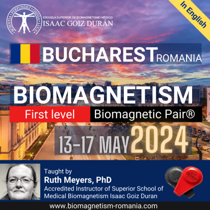 Official course reservation Biomagnetism and Biomagnetic Pair Bucharest Romania 2024 by PHD Ruth Meyers